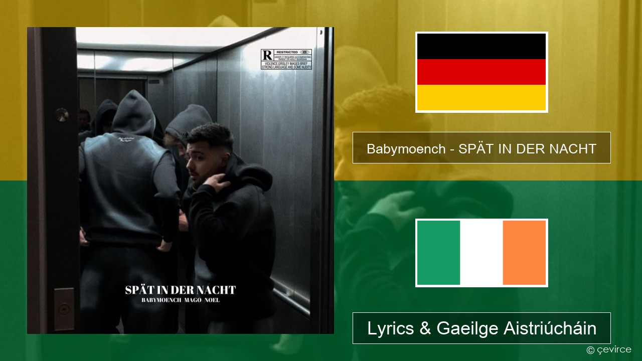 Babymoench – SPÄT IN DER NACHT Gearmáinis Lyrics & Gaeilge Aistriúcháin