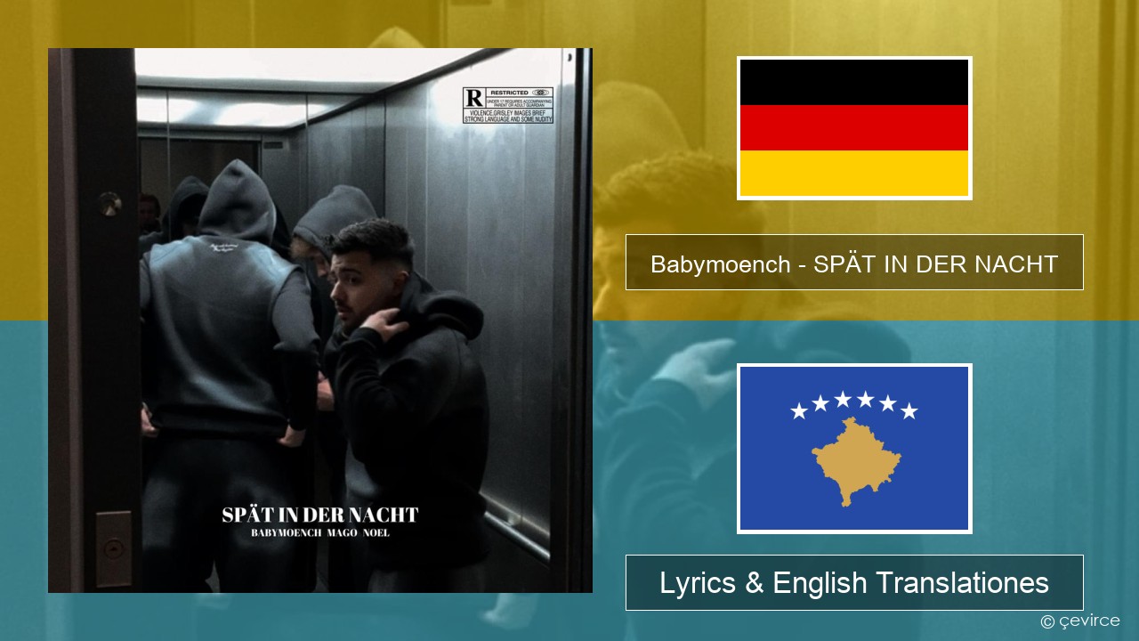 Babymoench – SPÄT IN DER NACHT German Lyrics & English Translationes