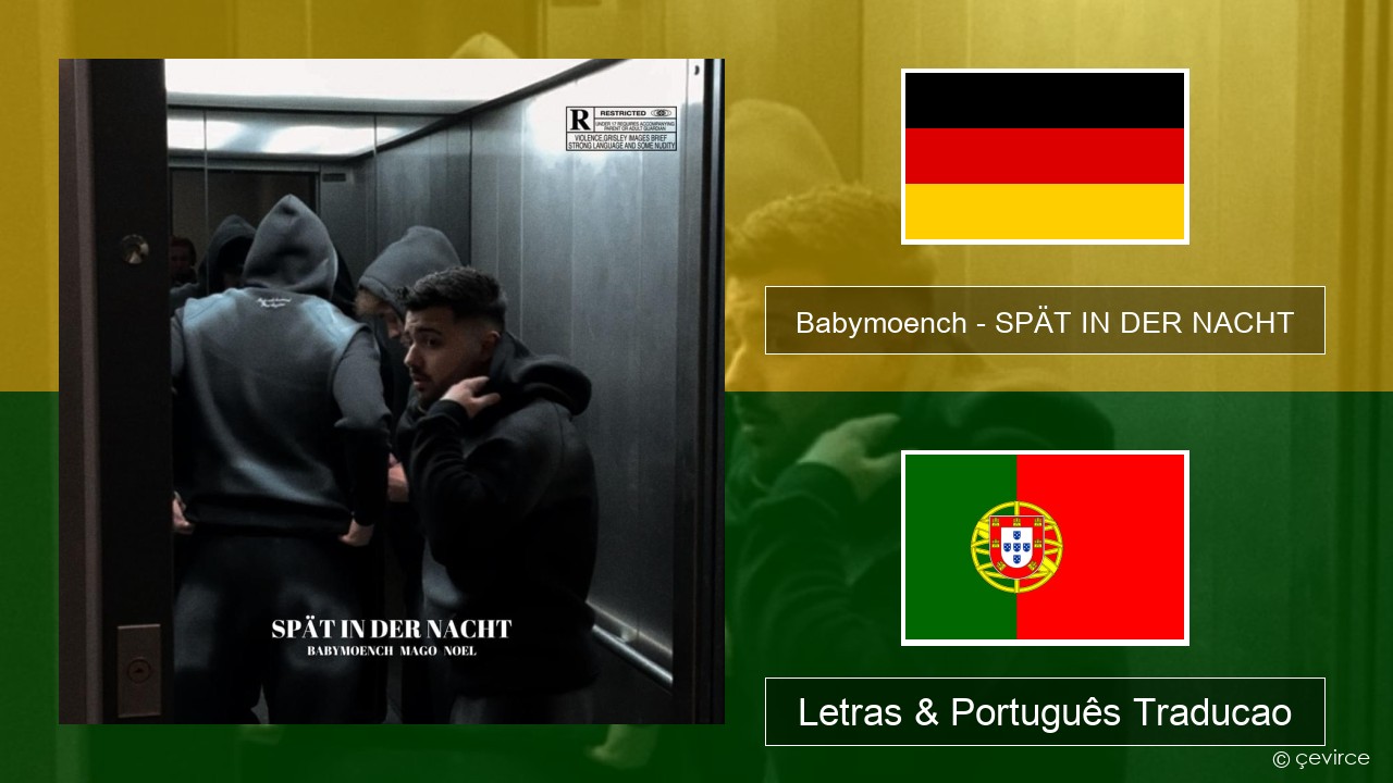 Babymoench – SPÄT IN DER NACHT Alemao Letras & Português Traducao