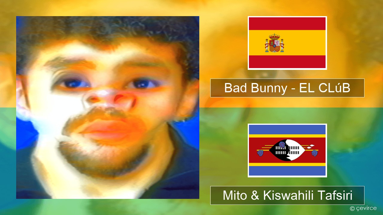 Bad Bunny – EL CLúB Kihispania Mito & Kiswahili Tafsiri