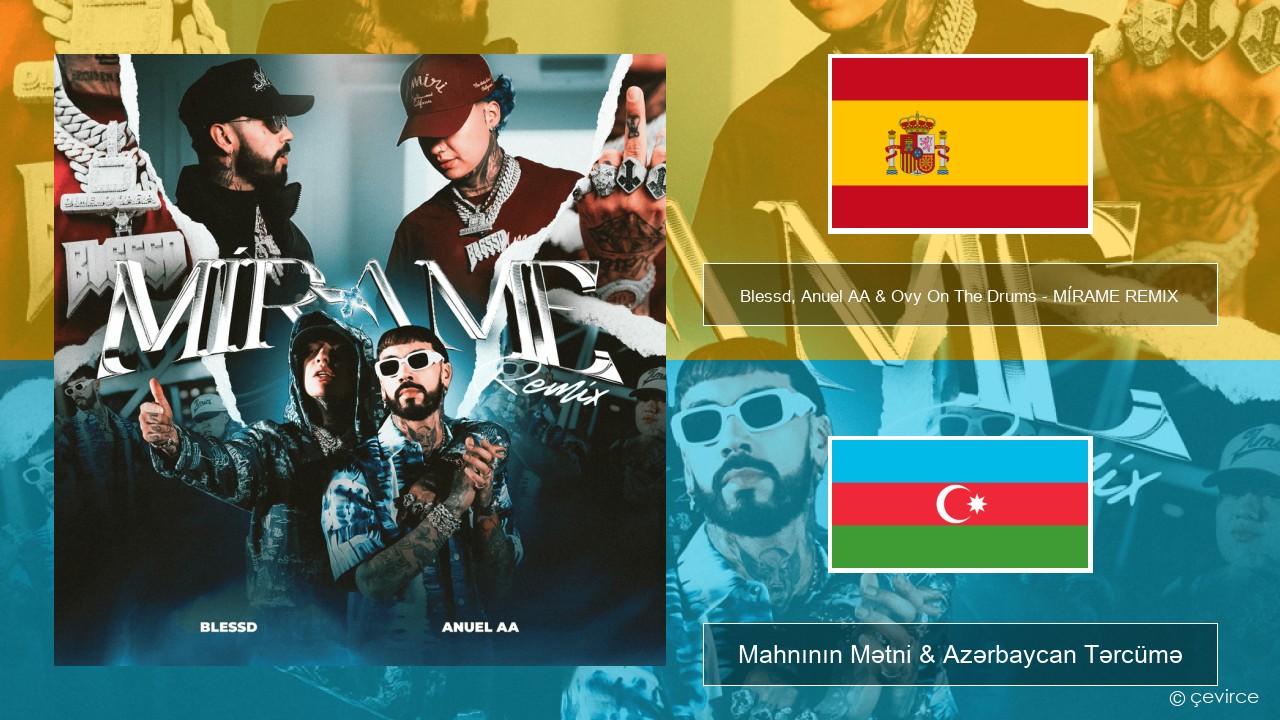 Blessd, Anuel AA & Ovy On The Drums – MÍRAME REMIX İspan Mahnının Mətni & Azərbaycan Tərcümə