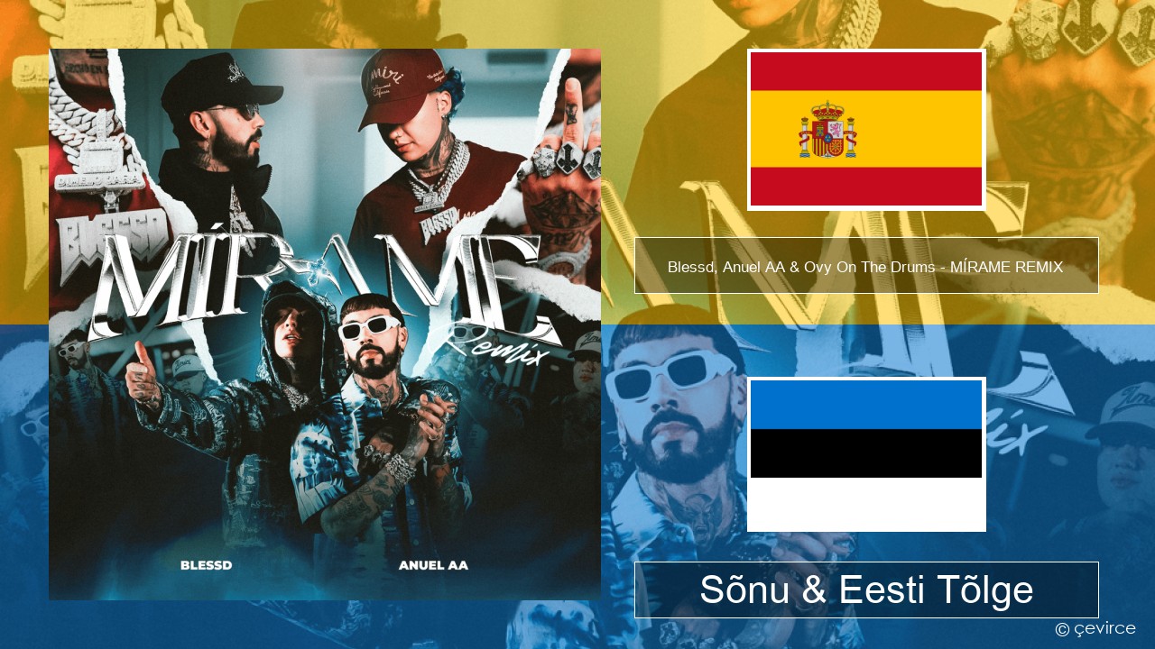 Blessd, Anuel AA & Ovy On The Drums – MÍRAME REMIX Hispaania Sõnu & Eesti Tõlge
