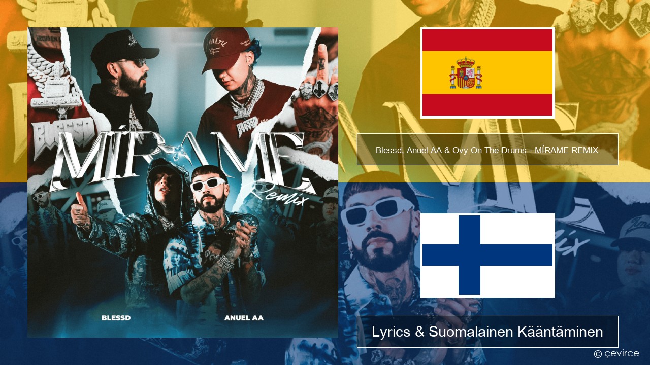 Blessd, Anuel AA & Ovy On The Drums – MÍRAME REMIX Espanjan Lyrics & Suomalainen Kääntäminen
