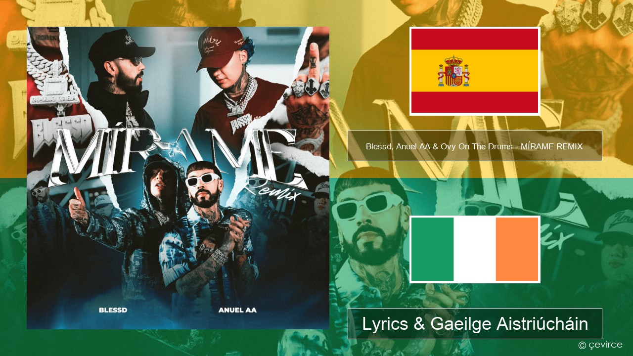 Blessd, Anuel AA & Ovy On The Drums – MÍRAME REMIX Spáinnis Lyrics & Gaeilge Aistriúcháin