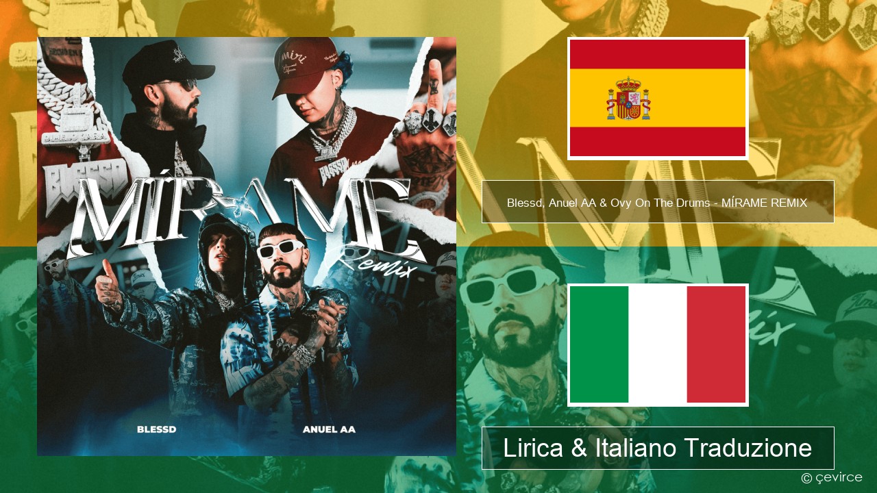 Blessd, Anuel AA & Ovy On The Drums – MÍRAME REMIX Spagnolo Lirica & Italiano Traduzione