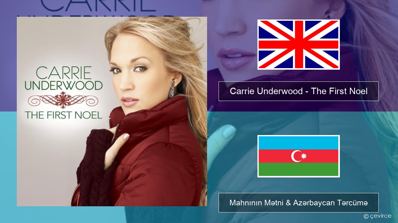 Carrie Underwood – The First Noel İngilis dili Mahnının Mətni & Azərbaycan Tərcümə