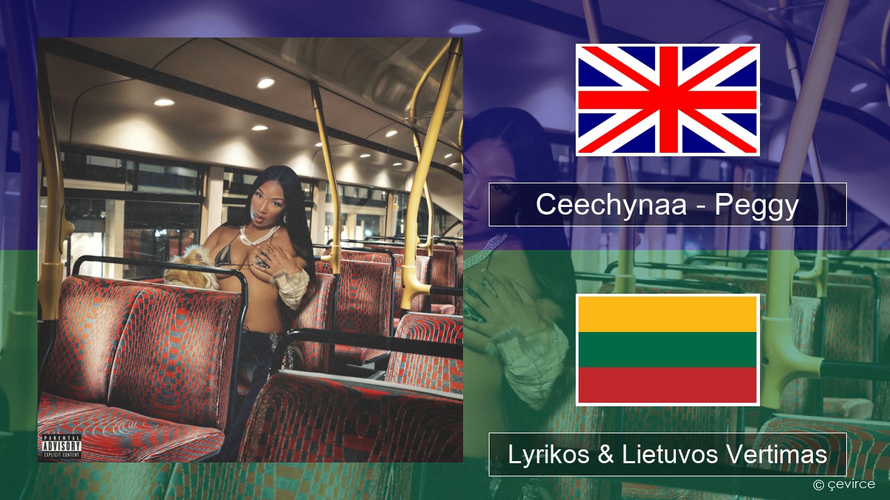 Ceechynaa – Peggy Anglų Lyrikos & Lietuvos Vertimas
