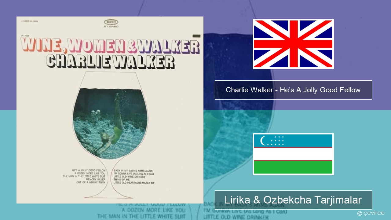 Charlie Walker – He’s A Jolly Good Fellow Ingliz tili Lirika & Ozbekcha Tarjimalar