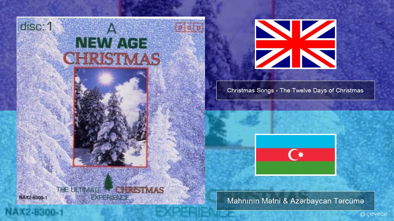Christmas Songs – The Twelve Days of Christmas İngilis dili Mahnının Mətni & Azərbaycan Tərcümə
