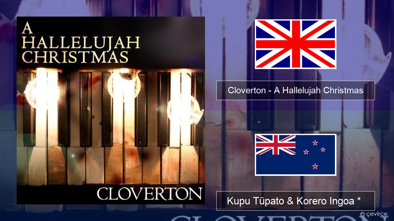 Cloverton – A Hallelujah Christmas Ingoa *  Kupu Tūpato & Korero Ingoa *