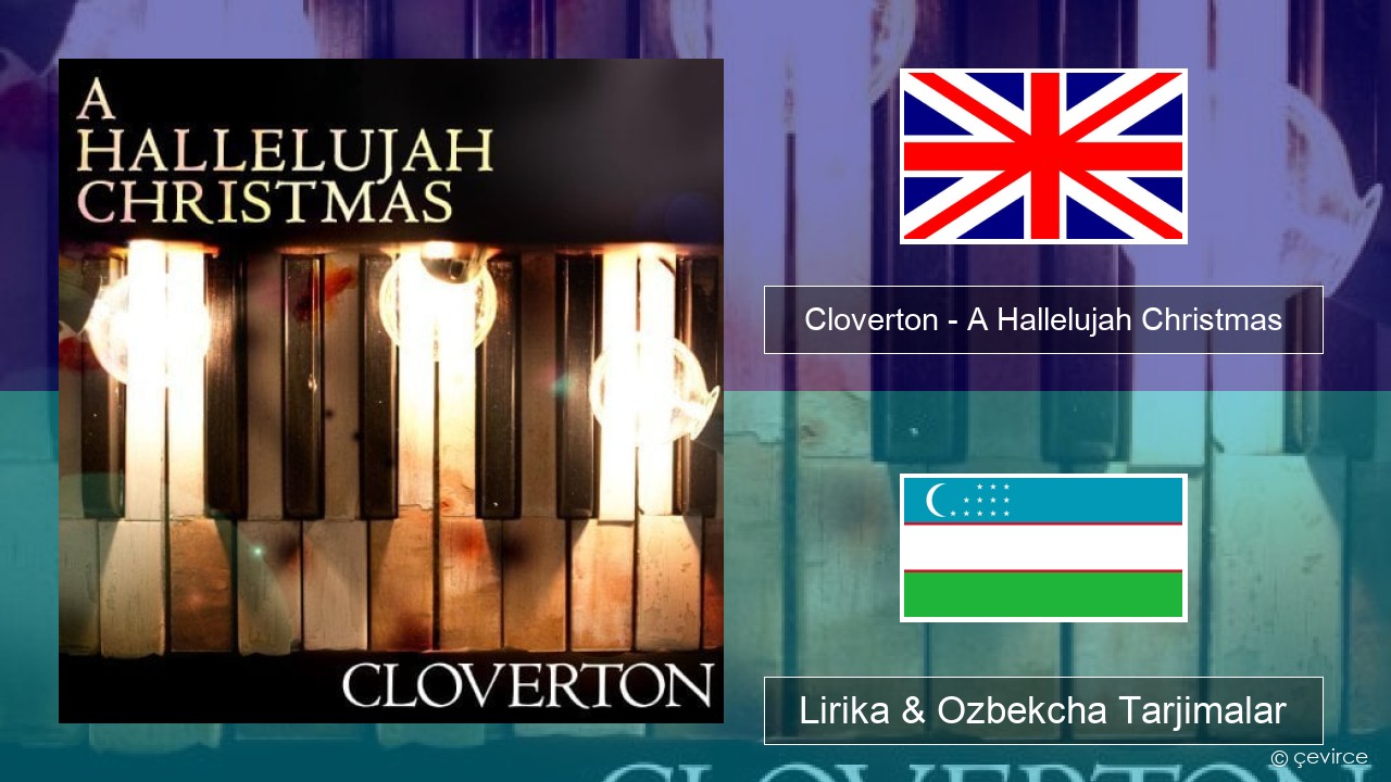 Cloverton – A Hallelujah Christmas Ingliz tili Lirika & Ozbekcha Tarjimalar