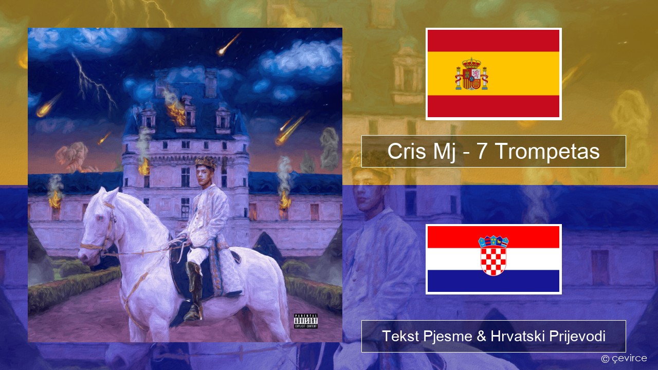 Cris Mj – 7 Trompetas Španjolski Tekst Pjesme & Hrvatski Prijevodi
