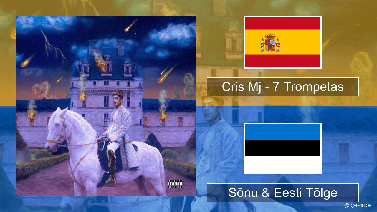 Cris Mj – 7 Trompetas Hispaania Sõnu & Eesti Tõlge