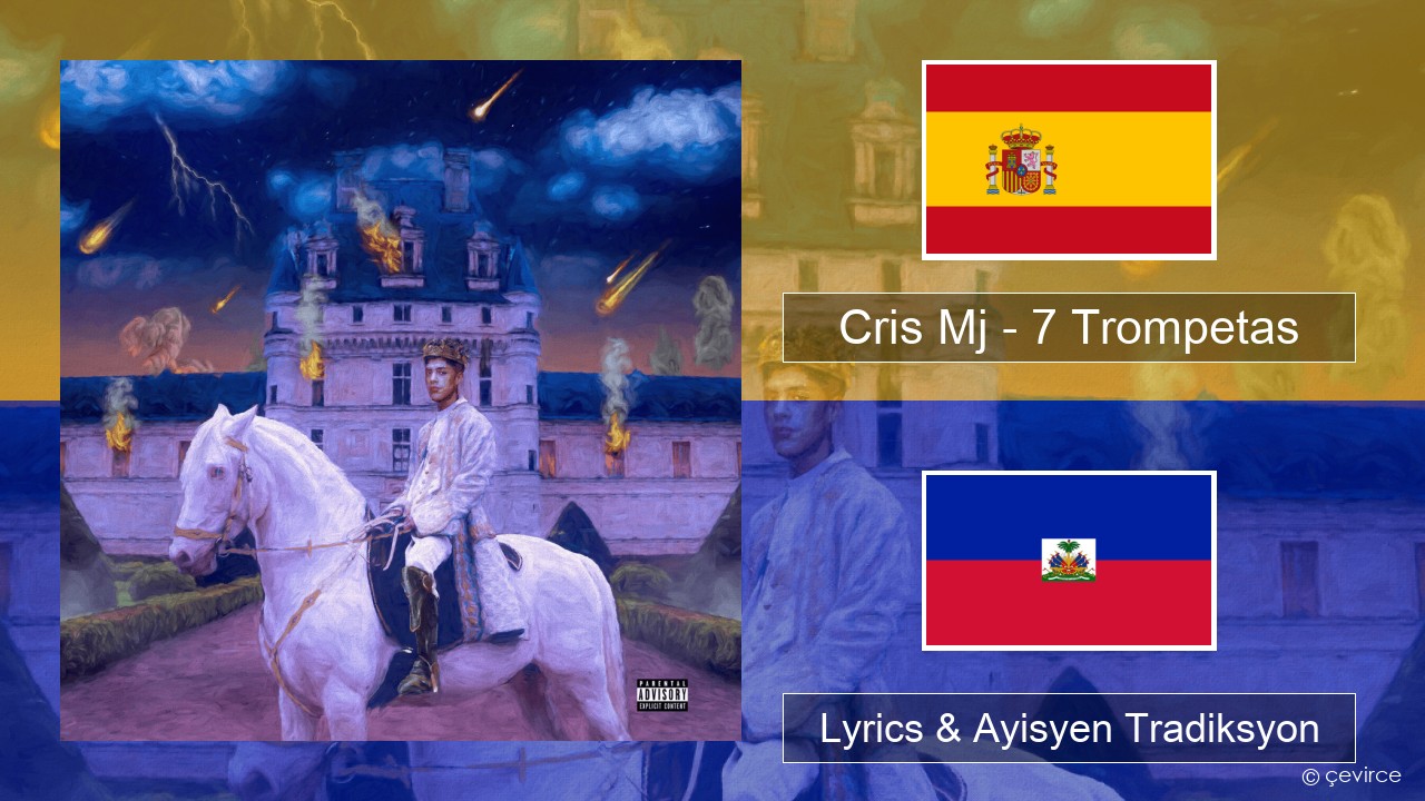 Cris Mj – 7 Trompetas Panyòl Lyrics & Ayisyen Tradiksyon