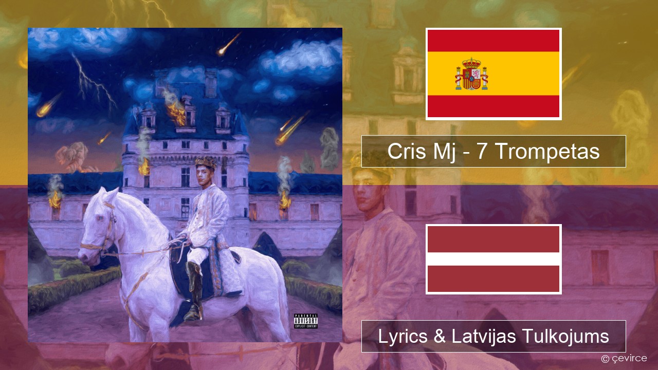 Cris Mj – 7 Trompetas Spāņu Lyrics & Latvijas Tulkojums