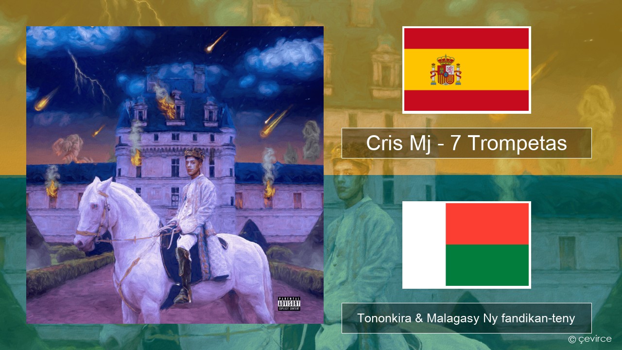 Cris Mj – 7 Trompetas Espaniola Tononkira & Malagasy Ny fandikan-teny