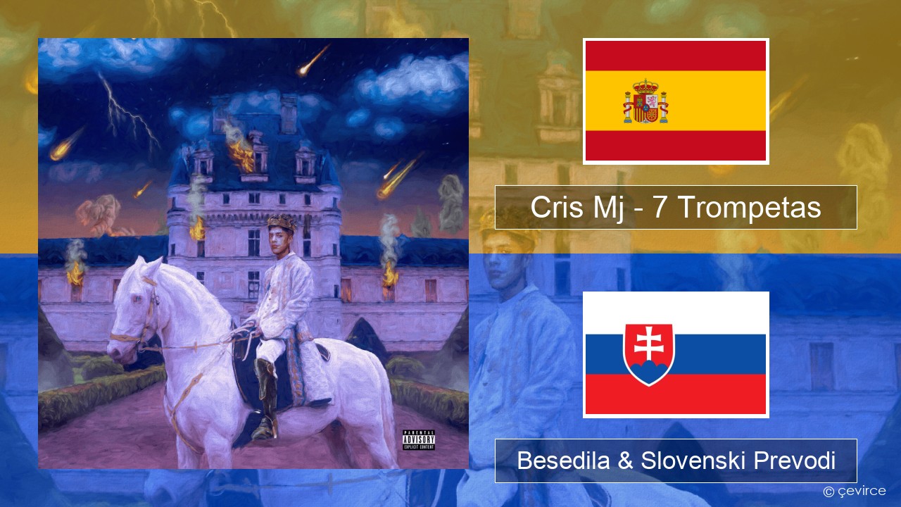 Cris Mj – 7 Trompetas Španščina Besedila & Slovenski Prevodi