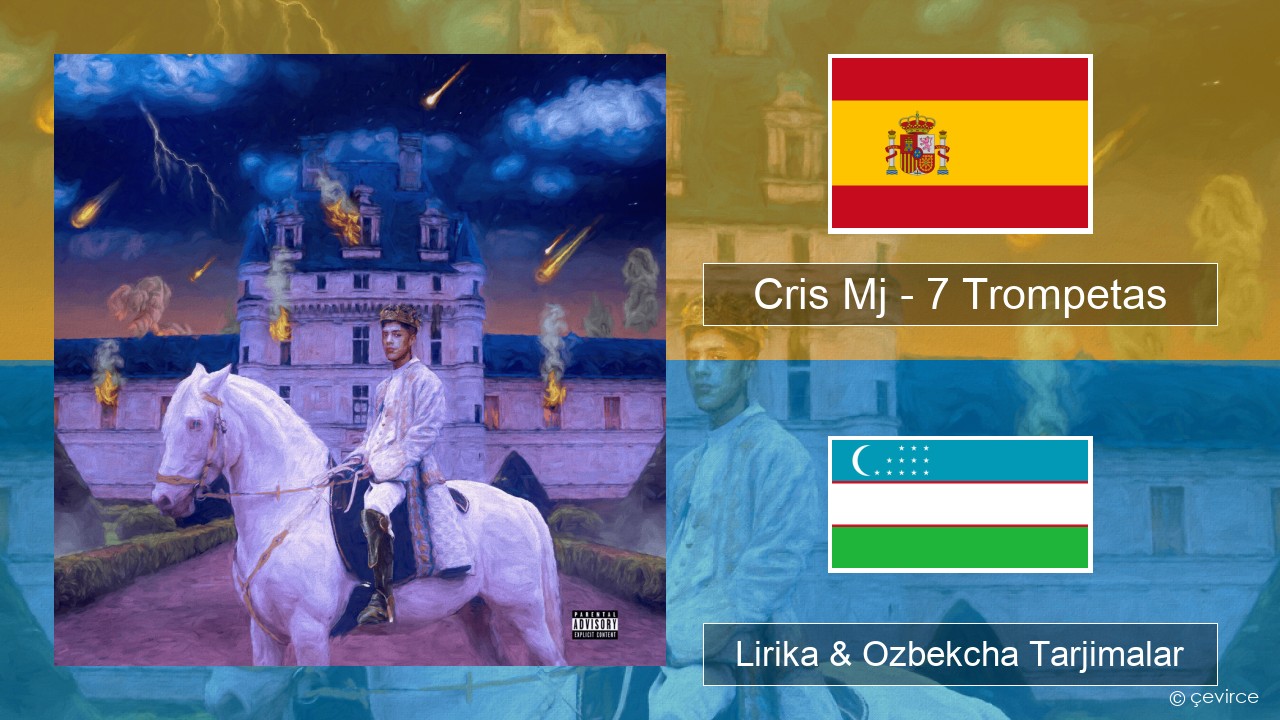 Cris Mj – 7 Trompetas Ispancha Lirika & Ozbekcha Tarjimalar