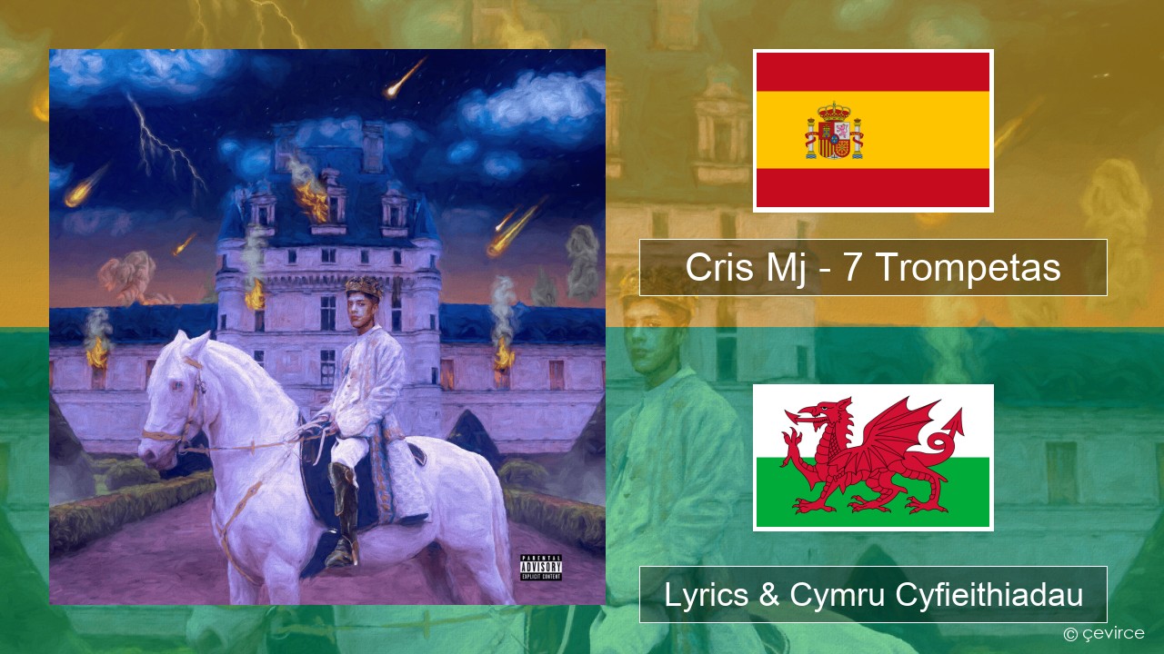 Cris Mj – 7 Trompetas Sbaeneg Lyrics & Cymru Cyfieithiadau