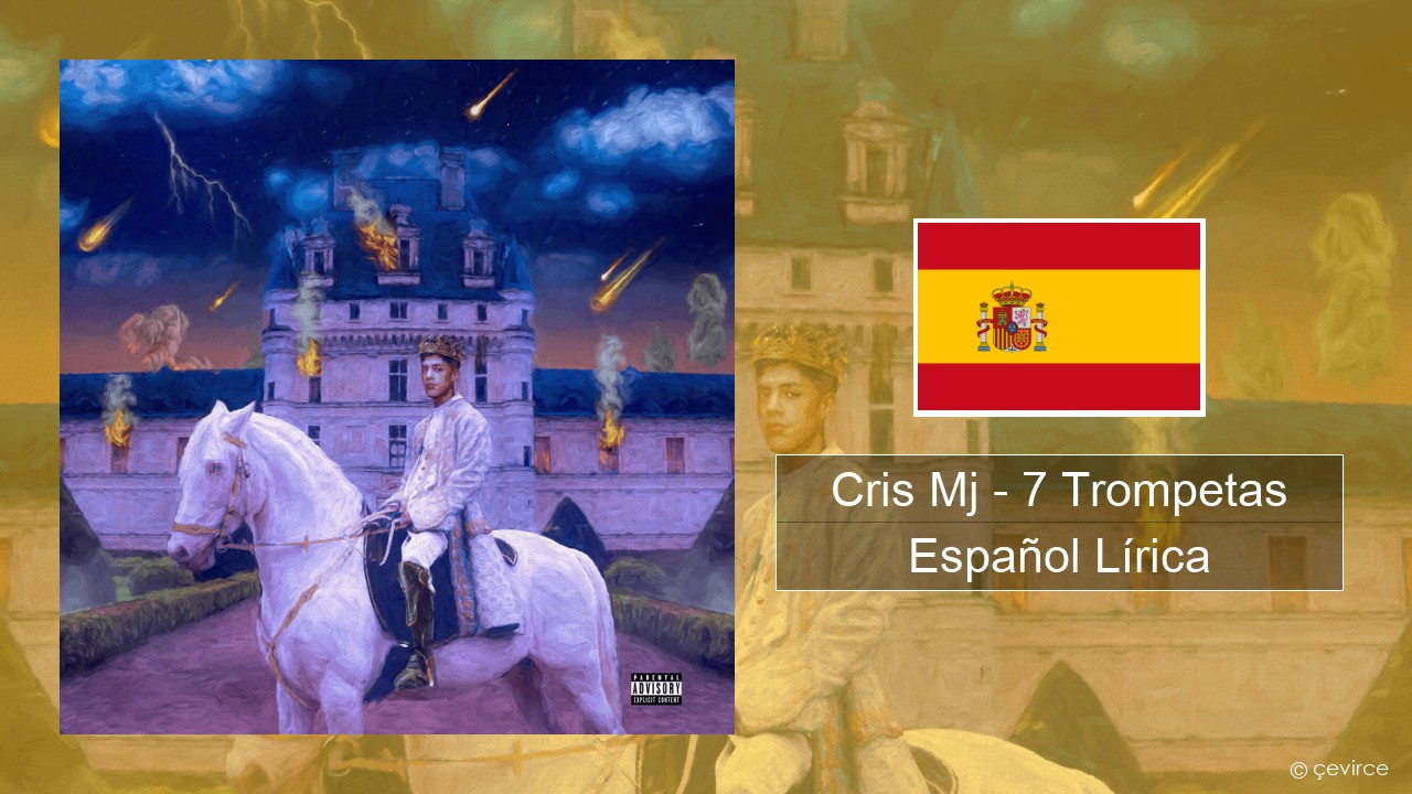 Cris Mj – 7 Trompetas Español Lírica