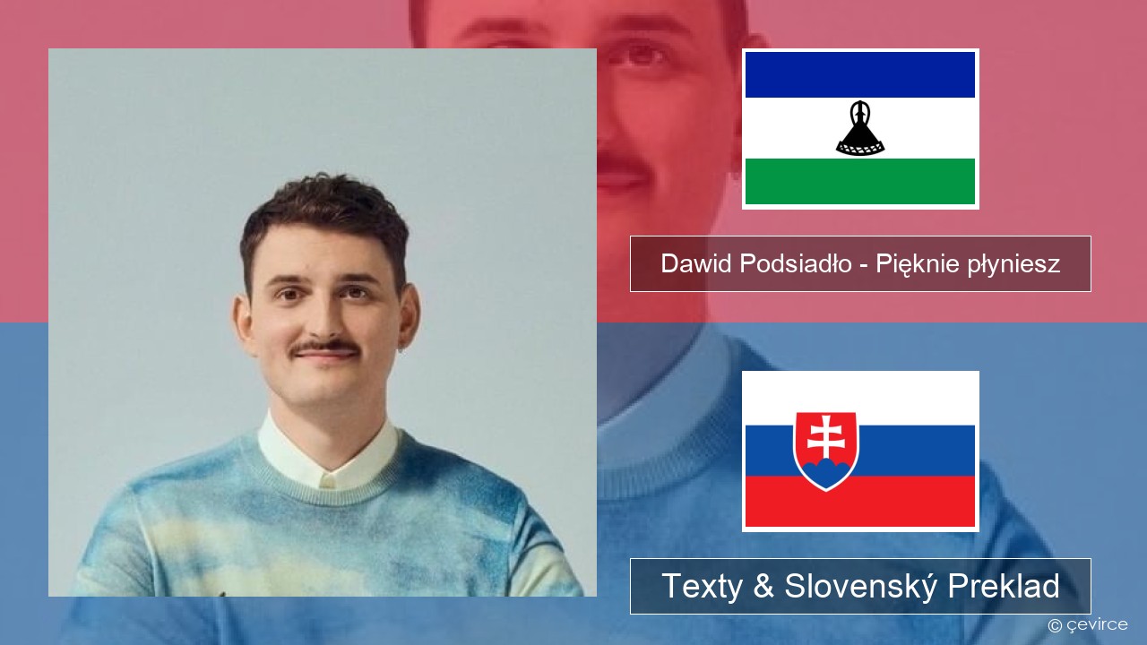 Dawid Podsiadło – Pięknie płyniesz Poľský Texty & Slovenský Preklad