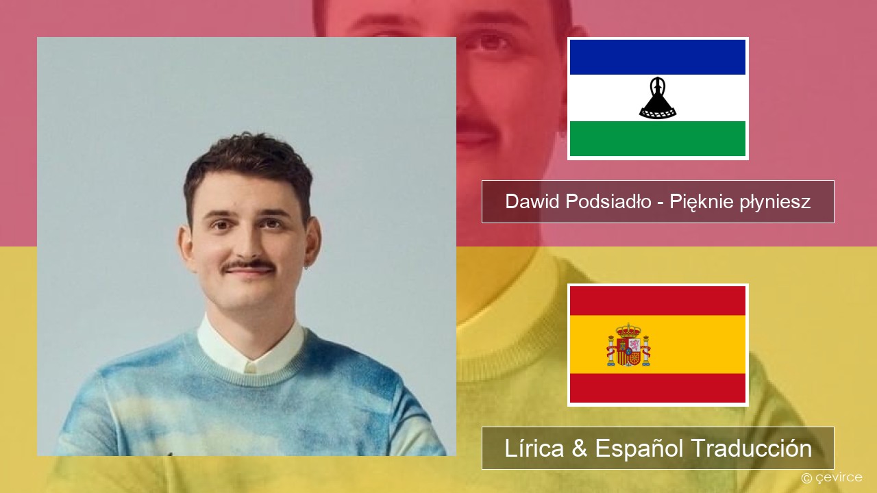 Dawid Podsiadło – Pięknie płyniesz Polaco Lírica & Español Traducción