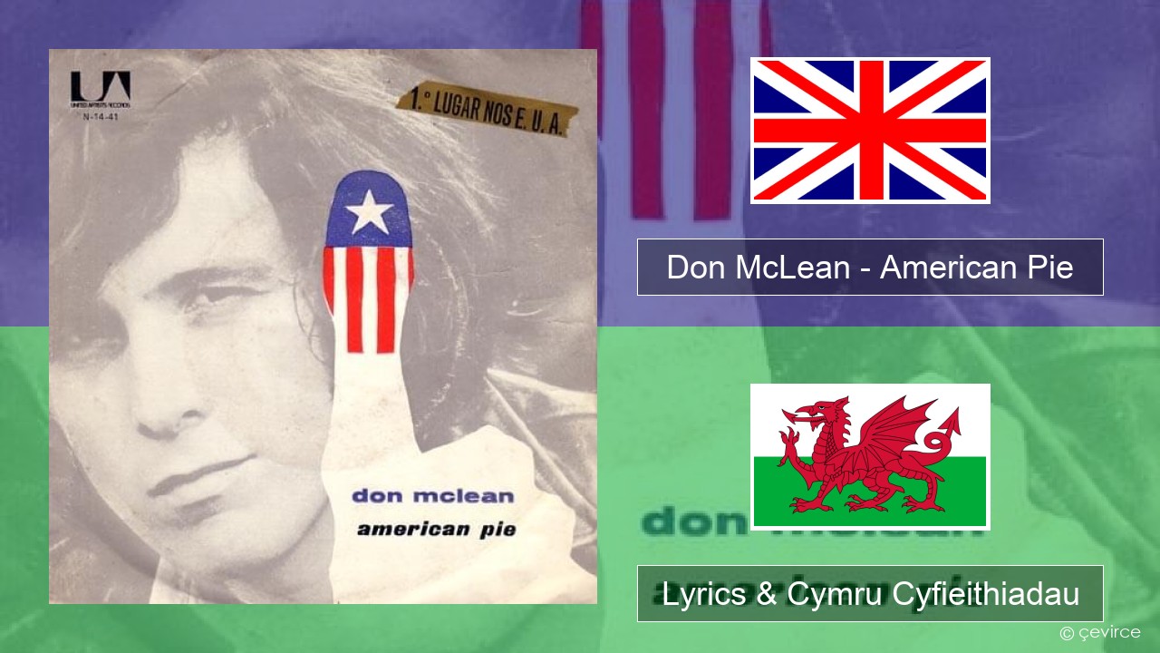 Don McLean – American Pie Saesneg Lyrics & Cymru Cyfieithiadau