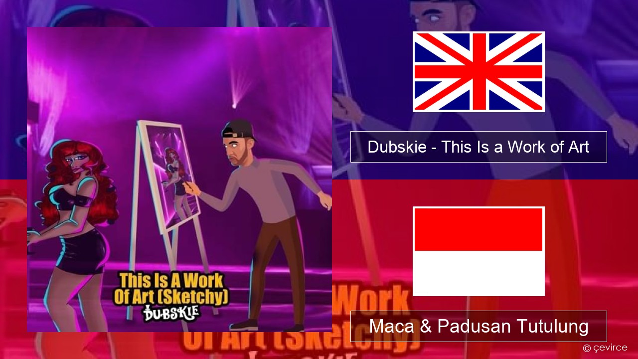 Dubskie – This Is a Work of Art (Sketchy) Sing Maca & Padusan Tutulung