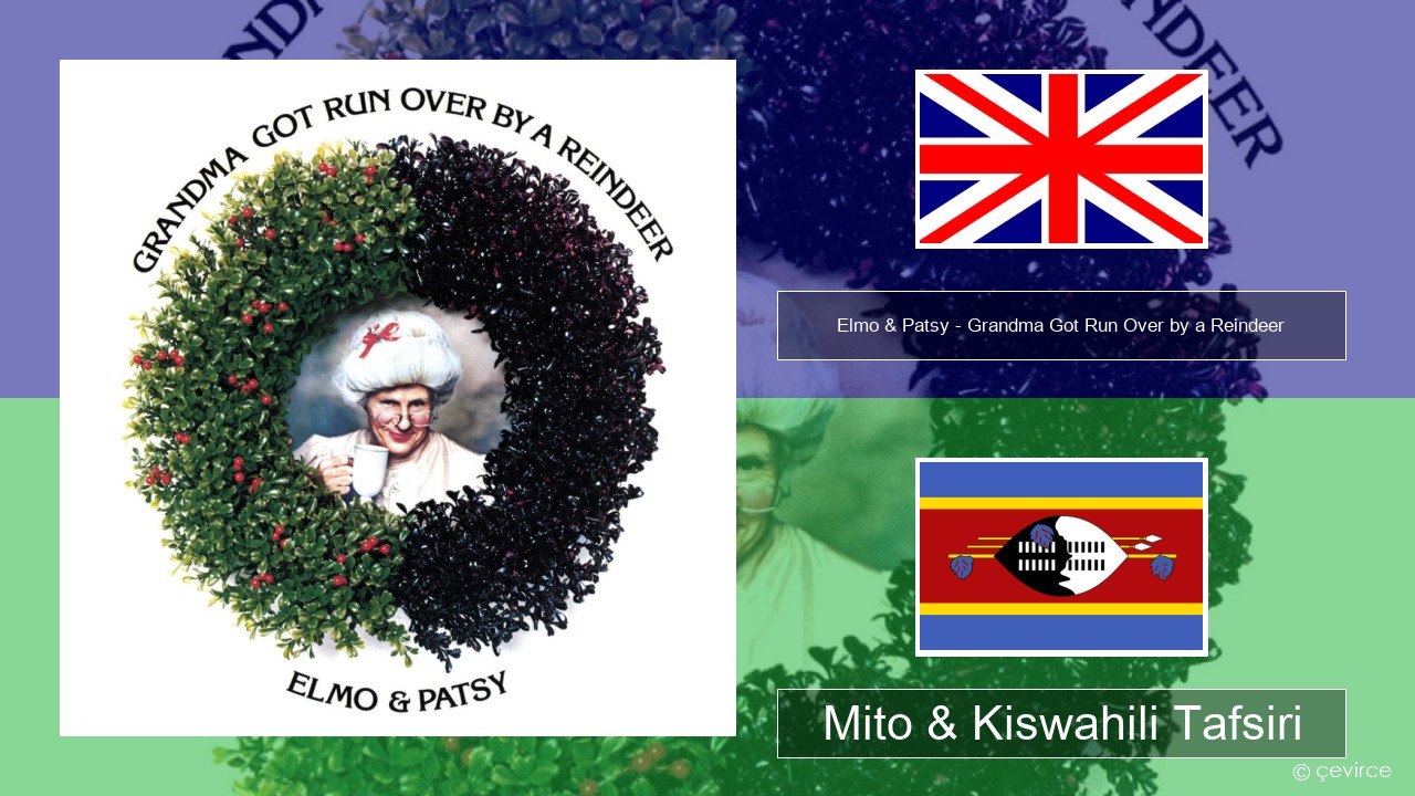 Elmo & Patsy – Grandma Got Run Over by a Reindeer Englishen Mito & Kiswahili Tafsiri
