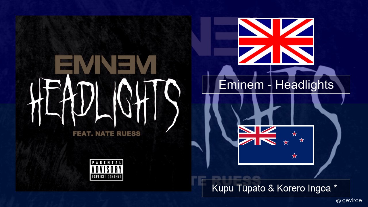 Eminem – Headlights Ingoa *  Kupu Tūpato & Korero Ingoa *
