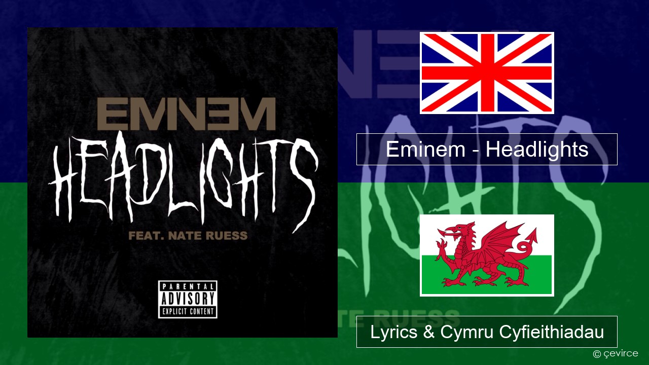 Eminem – Headlights Saesneg Lyrics & Cymru Cyfieithiadau