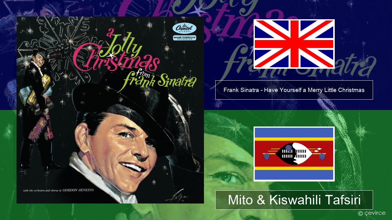 Frank Sinatra – Have Yourself a Merry Little Christmas Englishen Mito & Kiswahili Tafsiri