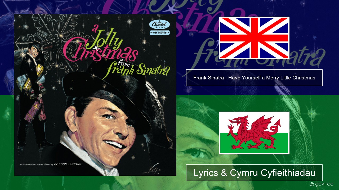 Frank Sinatra – Have Yourself a Merry Little Christmas Saesneg Lyrics & Cymru Cyfieithiadau