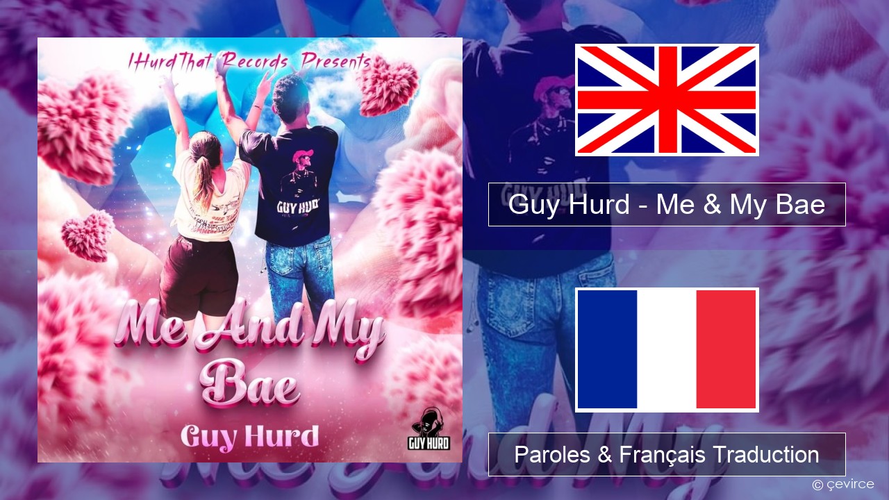 Guy Hurd – Me & My Bae Anglais Paroles & Français Traduction