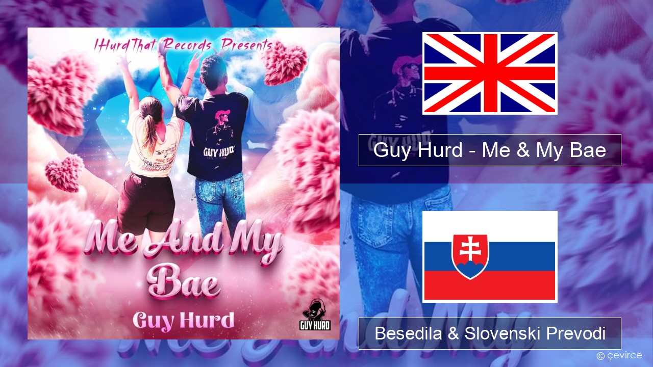 Guy Hurd – Me & My Bae Slovenščina Besedila & Slovenski Prevodi