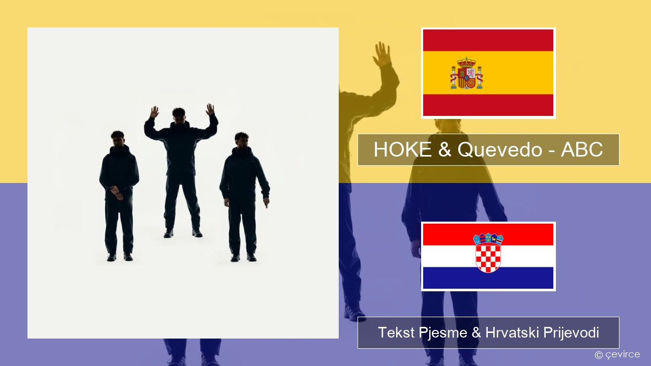 HOKE & Quevedo – ABC Španjolski Tekst Pjesme & Hrvatski Prijevodi