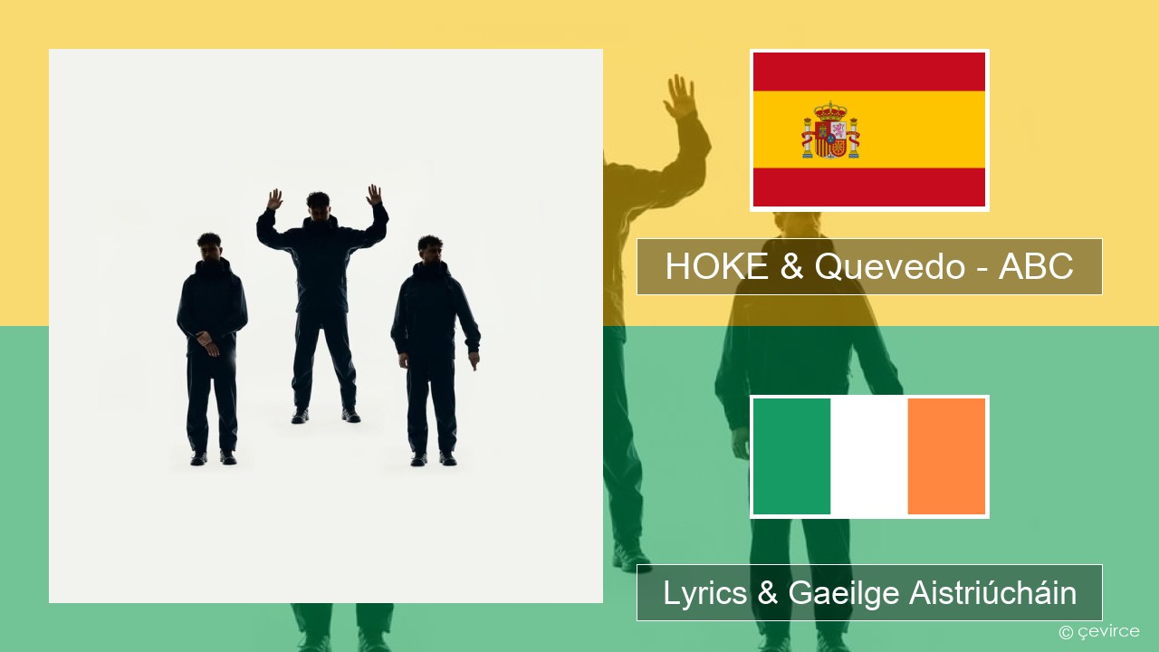 HOKE & Quevedo – ABC Spáinnis Lyrics & Gaeilge Aistriúcháin