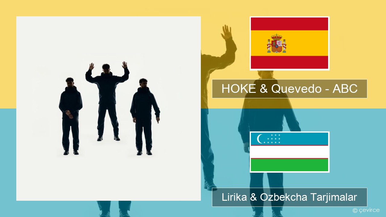 HOKE & Quevedo – ABC Ispancha Lirika & Ozbekcha Tarjimalar