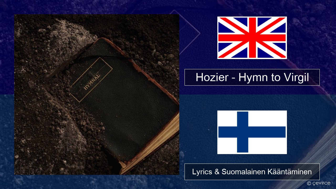 Hozier – Hymn to Virgil Englanti Lyrics & Suomalainen Kääntäminen
