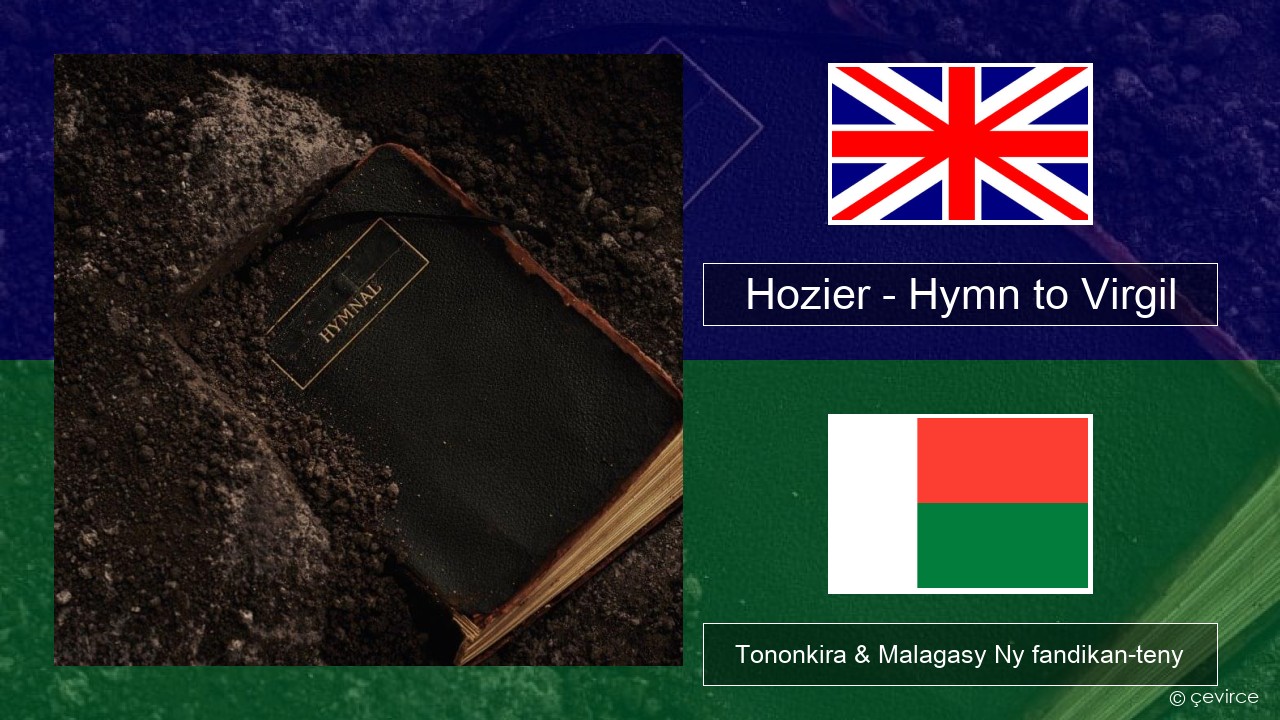 Hozier – Hymn to Virgil Malagasy Tononkira & Malagasy Ny fandikan-teny