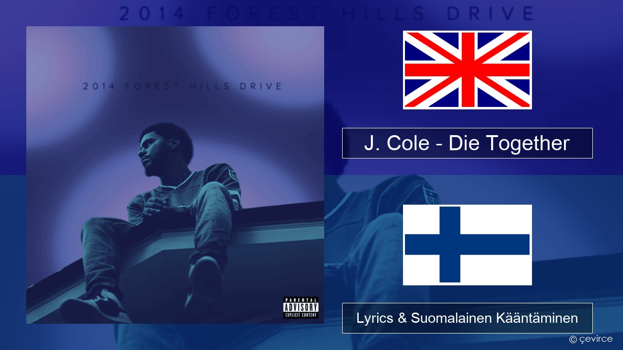 J. Cole – Die Together Englanti Lyrics & Suomalainen Kääntäminen