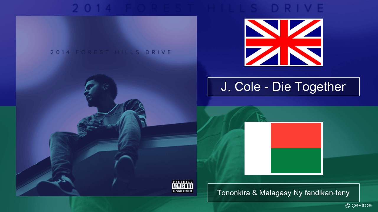 J. Cole – Die Together Malagasy Tononkira & Malagasy Ny fandikan-teny