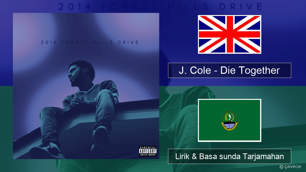 J. Cole – Die Together Basa inggris Lirik & Basa sunda Tarjamahan