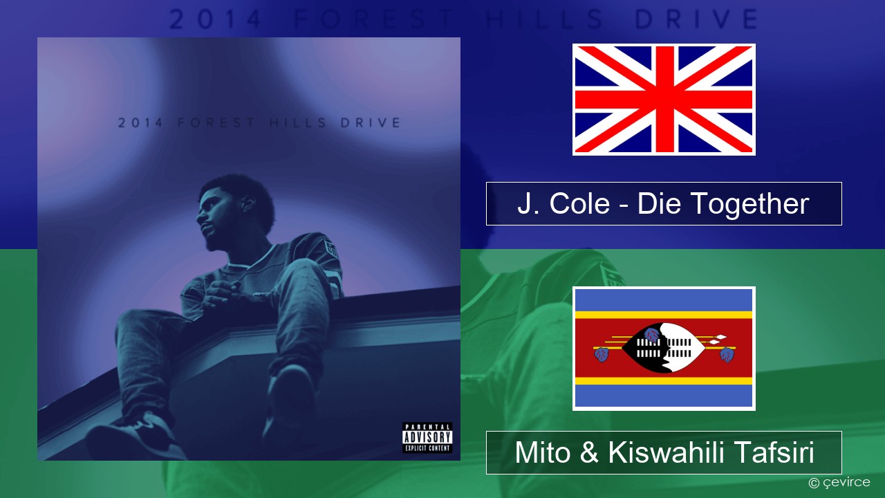 J. Cole – Die Together Englishen Mito & Kiswahili Tafsiri