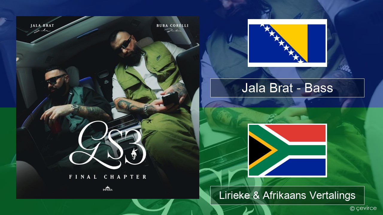 Jala Brat – Bass Bosnies Lirieke & Afrikaans Vertalings