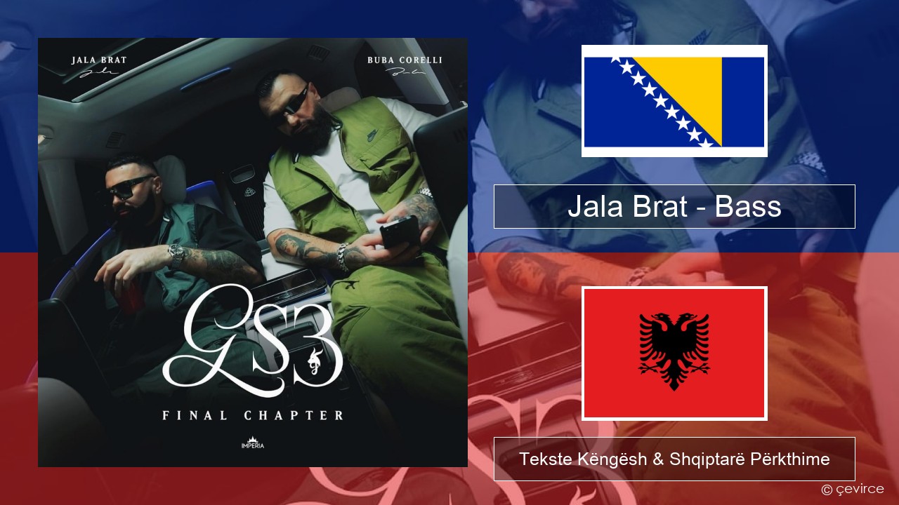 Jala Brat – Bass Boshnjakë Tekste Këngësh & Shqiptarë Përkthime