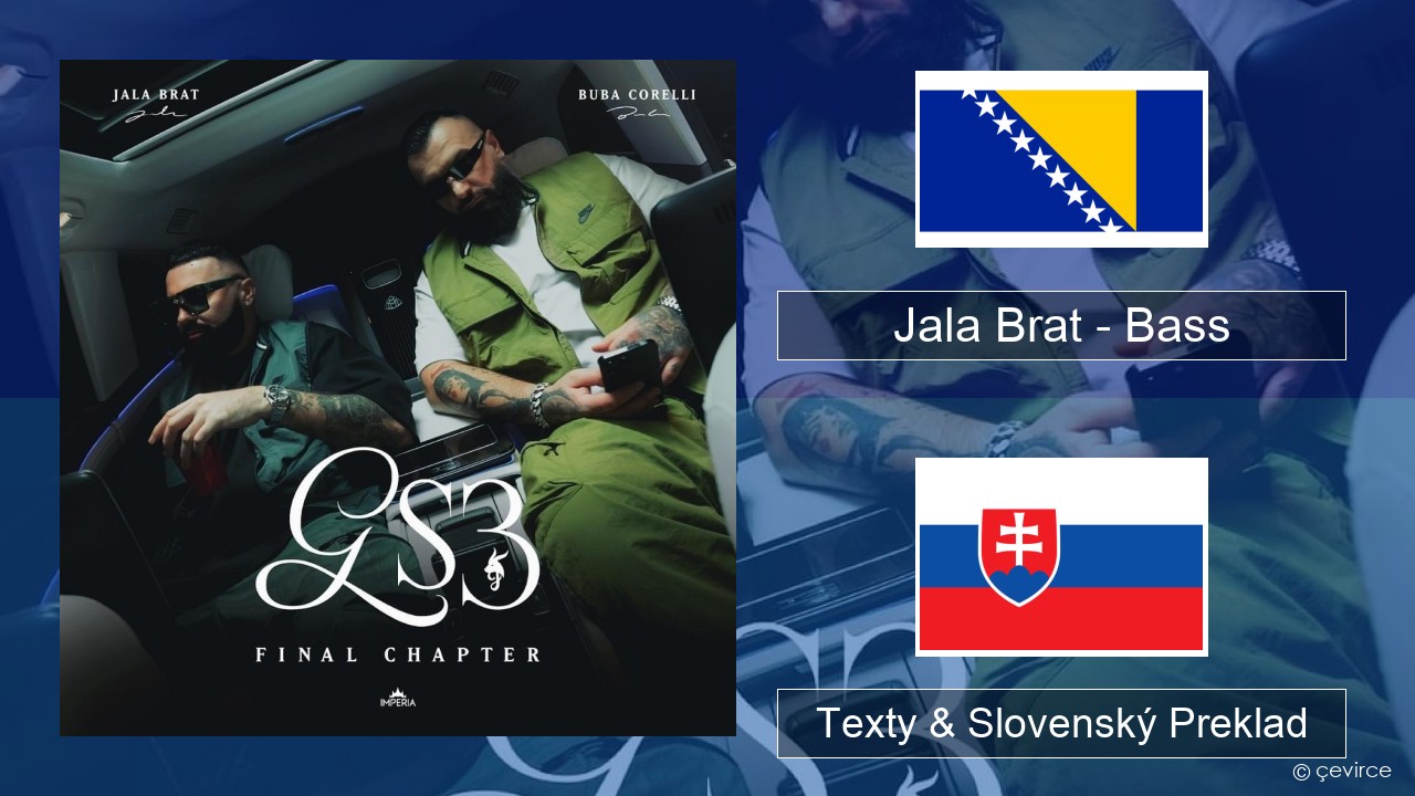 Jala Brat – Bass Bosniansky Texty & Slovenský Preklad