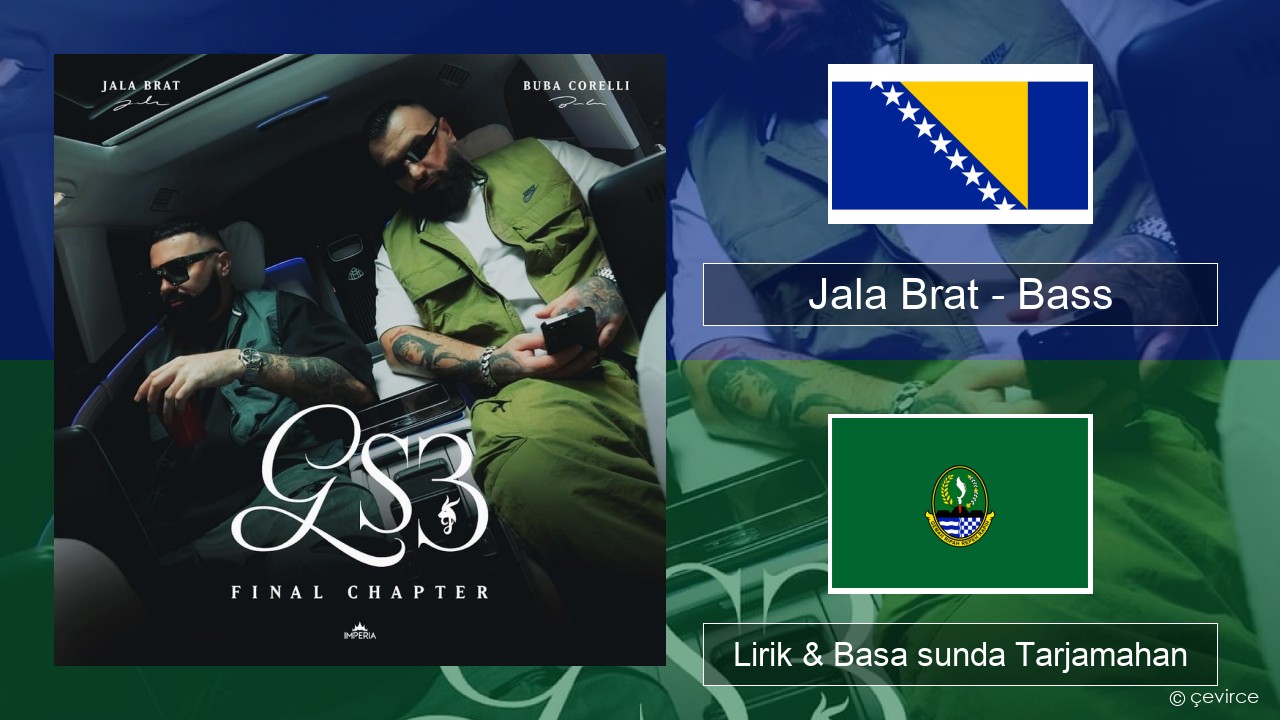 Jala Brat – Bass Bosnia Lirik & Basa sunda Tarjamahan