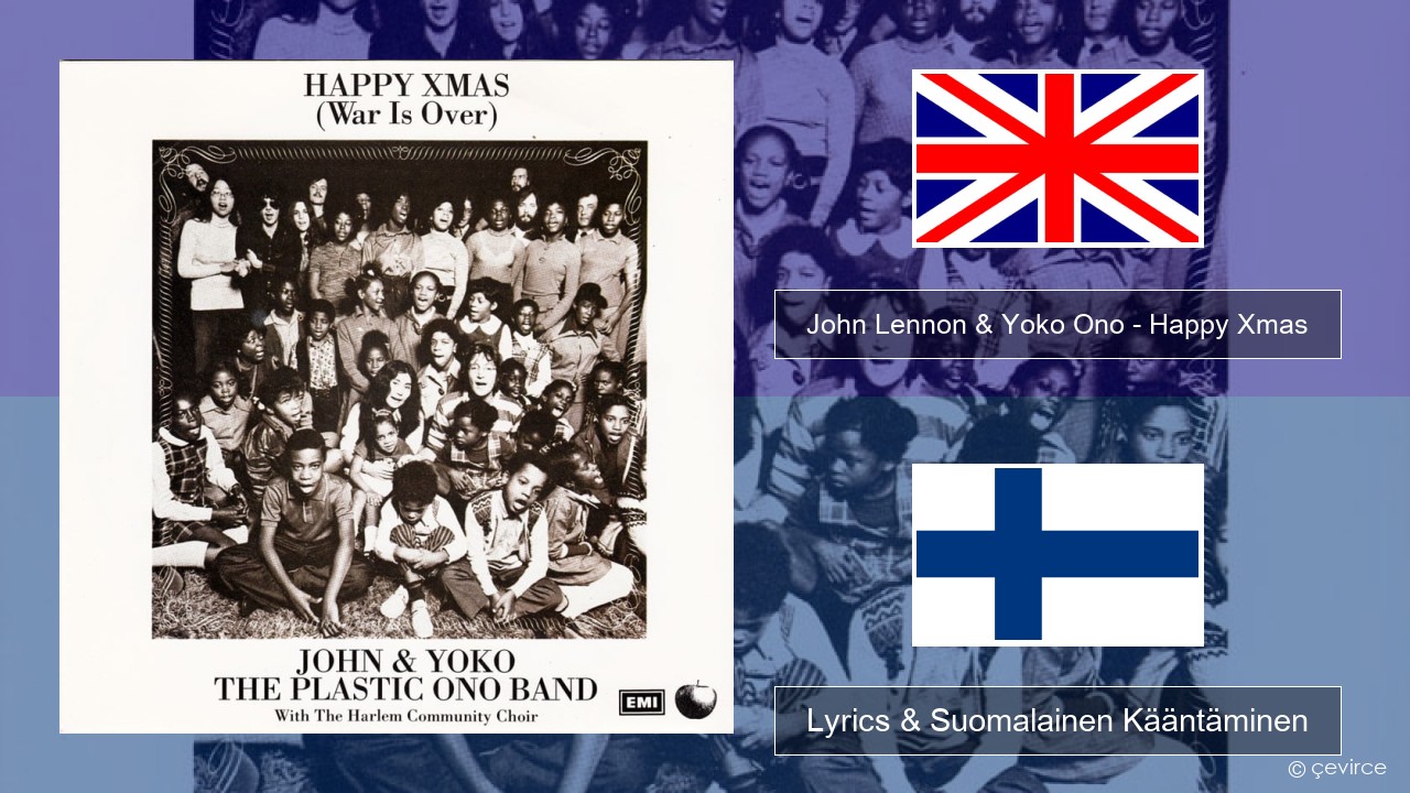 John Lennon & Yoko Ono – Happy Xmas (War Is Over) Englanti Lyrics & Suomalainen Kääntäminen