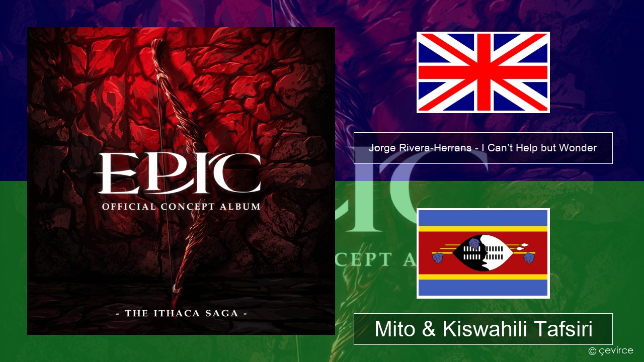 Jorge Rivera-Herrans – I Can’t Help but Wonder Englishen Mito & Kiswahili Tafsiri
